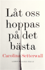 L�t oss hoppas..