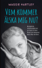 Vem kommer �lska..