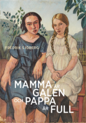 Mamma �r galen och pappa �r full