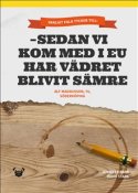 Sedan vi gick med i EU...