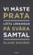 Vi m�ste prata