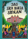 Jag ska b�rja skolan
