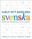 Svenska. Hj�lp ditt barn