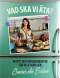 Vad skall vi �ta?