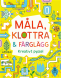 M�la, klottra och ..