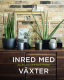 Inred med v�xter