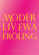 Moder liv
